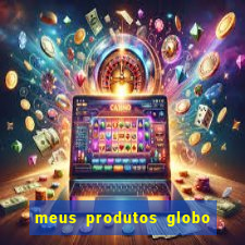 meus produtos globo com pagamento